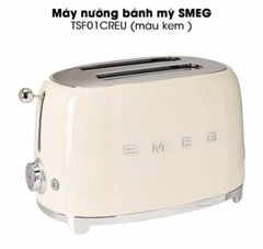 MÁY NƯỚNG BÁNH MỲ SMEG TOASTER TSF01 màu kem
