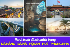 [DI SẢN MIỀN TRUNG 4N3D] TOUR ĐÀ NẴNG, HỘI AN, HUẾ, PHONG NHA - 27.04.2024 (LỄ 30.04)