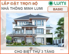 Trọn bộ Nhà Thông Minh Lumi Basic cho Biệt Thự