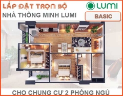 Trọn bộ Nhà thông minh Lumi Basic chung cư 2PN