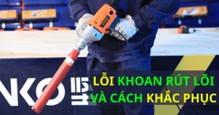 [Hướng dẫn] - Các lỗi hay gặp khi sử dụng máy khoan rút lõi và cách khắc phục.