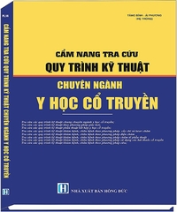 Cẩm Nang Tra Cứu Quy Trình Kỹ Thuật Chuyên Ngành Y Học Cổ Truyền