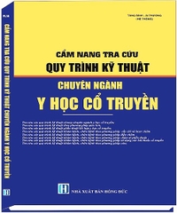 Cẩm Nang Tra Cứu Quy Trình Kỹ Thuật Chuyên Ngành Y Học Cổ Truyền