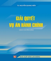 Giải Quyết Vụ Án Hành Chính (TS. Nguyễn Quang Hiền)