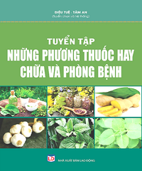 Tuyển tập những phương thuốc hay chữa và phòng bệnh