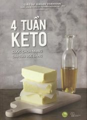 4 TUẦN KETO - Cuộc cách mạng giải cứu vóc dáng