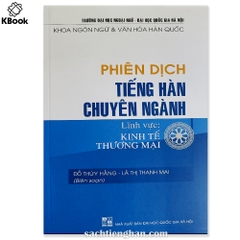 Phiên dịch Tiếng Hàn Chuyên Ngành - Lĩnh Vực Kinh Tế Thương Mại (Đỗ Thuý Hằng)