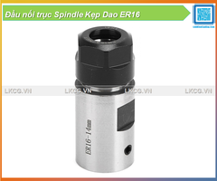 Đầu nối trục Spindle Kẹp Dao ER16