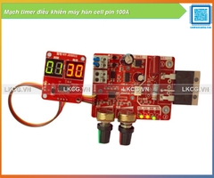 Mạch timer điều khiển máy hàn cell pin 100A