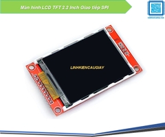 Màn hình LCD TFT 2.2 Inch Giao tiếp SPI