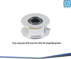 Puly căng đai GT2 loại trơn (Phi 20 răng) Rộng 6mm