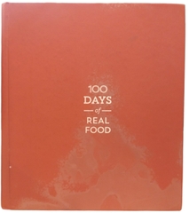 100 Days Of Real Food 100 Days Of Real Food