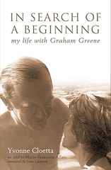 In Search Of A Beginning My Life With Graham Greene In Search Of A Beginning My Life With Graham Greene