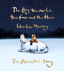 The Boy, the Mole, the Fox and the Horse: The Animated Story The Boy, the Mole, the Fox and the Horse: The Animated Story