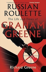 Russian Roulette: The life and Times of Graham Greene Russian Roulette: The life and Times of Graham Greene