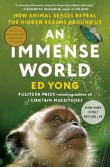 An Immense World: How Animal Senses Reveal the Hidden Realms Around Us An Immense World: How Animal Senses Reveal the Hidden Realms Around Us