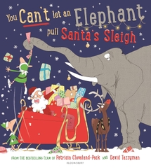 You Can't Let an Elephant Pull Santa's Sleigh You Can't Let an Elephant Pull Santa's Sleigh