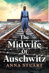 The Midwife of Auschwitz The Midwife of Auschwitz