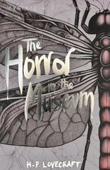 The Horror in the Museum: Collected Short Stories Volume 2 (Tales of Mystery & The Supernatural) The Horror in the Museum: Collected Short Stories Volume 2 (Tales of Mystery & The Supernatural)