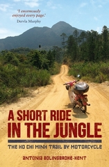 A Short Ride In the Jungle the Ho Chi Minh Trail By Motocycle