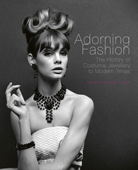 Adorning Fashion-The History of Costume Jewllery to Modern Times Adorning Fashion-The History of Costume Jewllery to Modern Times