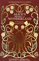 Alice's Adventures In Wonderland & Through The Looking Glass Alice's Adventures In Wonderland & Through The Looking Glass