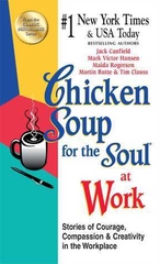 Chicken Soup for the Soul at Work Chicken Soup for the Soul at Work