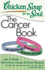 Chicken Soup For The Soul The Cancer Book