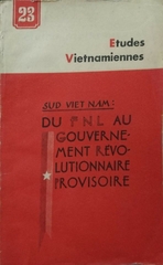Etudes Vietnamiennes 23 Sud Viet Nam Du FNL Au Gouverne Mentrevo Lutionnaire Provisoire