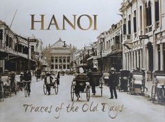 Hanoi Traces Of The Old Days Hanoi Traces Of The Old Days