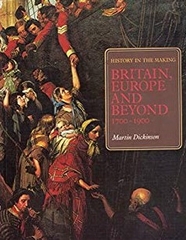 History In The Making Britain Europe and Beyond 1700 1900