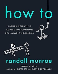 How to Absurd Scientific Advice for Common Real World Problems