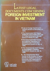 Lastest Legal Documents Concerning Foreign Investment In Vietnam Lastest Legal Documents Concerning Foreign Investment In Vietnam