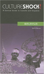Malaysia Culture Shock A Survival Guide to Customs and Etiquette Malaysia Culture Shock A Survival Guide to Customs and Etiquette