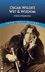 Oscar Wilde's Wit & Wisdom