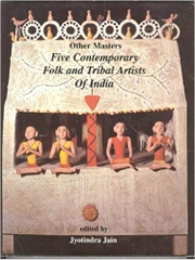 Other Masters Five Contemporary Folk And Tribal Artists Of India