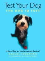 Test Your Dog, The Dog IQ Test Test Your Dog, The Dog IQ Test