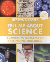 Tell Me About Science Answers To Hundreds Of Fascinating Questions