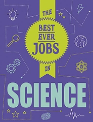 The Best Ever Jobs In Science