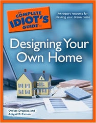 The Complete Idiot's Guide to Designing Your Own Home The Complete Idiot's Guide to Designing Your Own Home