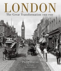 London: The Great Transformation 1860–1920 London: The Great Transformation 1860–1920