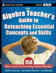 The Algebra's Teacher Guide to Reteaching Essential Concepts and Skills