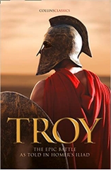 Troy the Epic Battle as Told in Homer's Iliad Troy the Epic Battle as Told in Homer's Iliad