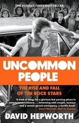 Uncommon People - the Rise and Fall of the Rock Stars