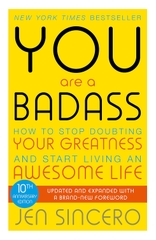 You Are a Badass: How to Stop Doubting Your Greatness & Start Living an Awesome Life