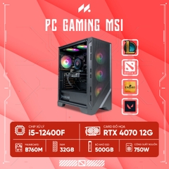 PC Gaming MSI i5-4070 (i5-12400F, RTX 4070 OC 12G, Ram 32GB DDR4, SSD 500G, 750W)