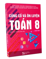 Củng cố và Ôn luyện Toán 8 (Tập 1)