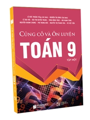 Củng cố và Ôn luyện Toán 9 (Tập 1)