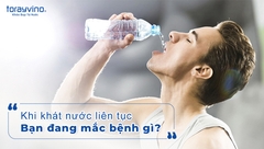 Khi khát nước liên tục - Bạn đang mắc bệnh gì???