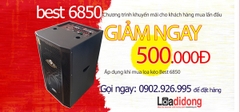 Loa Best 6850 - Phiên Bản Mới Nhất Tháng 9/2023